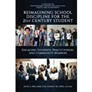Reimagining School Discipline for the 21st Century Student