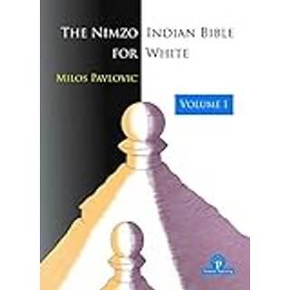 The Nimzo-Indian Bible for White - Volume 1