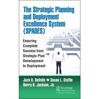 The Strategic Planning and Deployment Excellence System (SPADES)