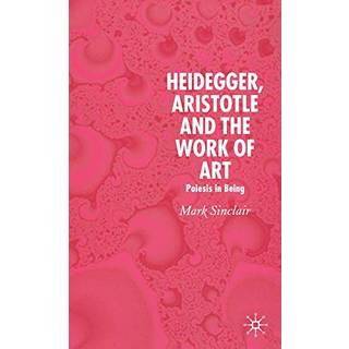 Heidegger, Aristotle and the Work of Art
