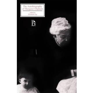 The Autobiography of Margaret Oliphant