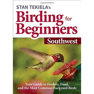 Stan Tekiela's Birding for Beginners: Southwest