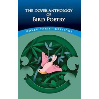 The Dover Anthology of Bird Poetry