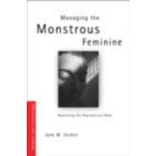 Managing the Monstrous Feminine