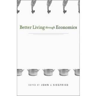 Better Living through Economics
