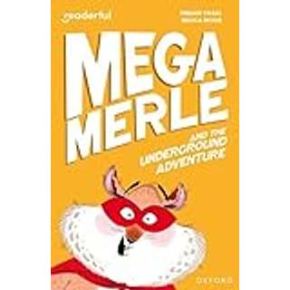 Readerful Independent Library: Oxford Reading Level 10: Mega Merle and the Underground Adventure