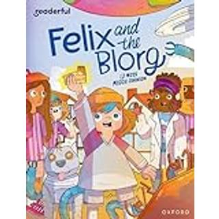 Readerful Independent Library: Oxford Reading Level 12: Felix and the Blorg