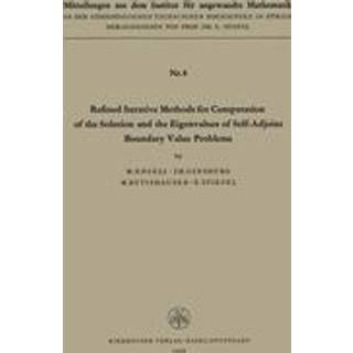 Refined Iterative Methods for Computation of the Solution and the Eigenvalues of Self-Adjoint Boundary Value Problems