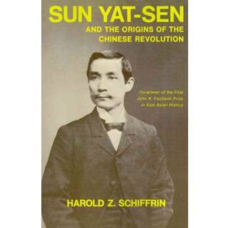 Sun Yat-Sen and the Origins of the Chinese Revolution