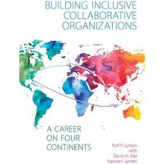 Building Inclusive Collaborative Organizations - A Career on Four Continents