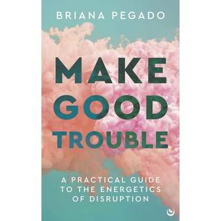 Make Good Trouble
