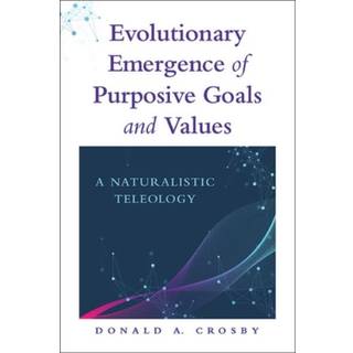 Evolutionary Emergence of Purposive Goals and Values