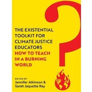 The Existential Toolkit for Climate Justice Educators
