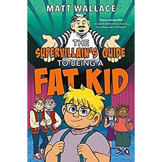 The Supervillain's Guide to Being a Fat Kid