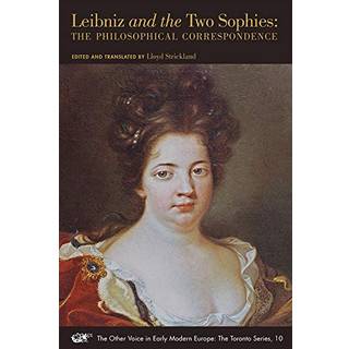Leibniz and the Two Sophies – The Philosophical Correspondence