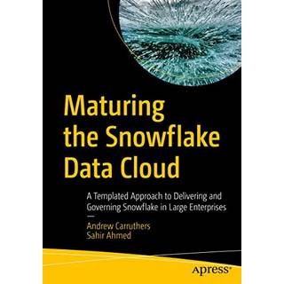 Maturing the Snowflake Data Cloud