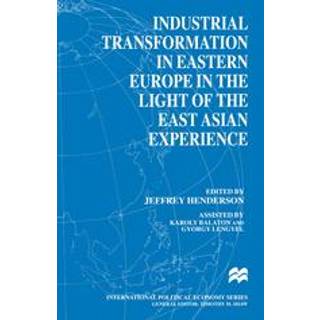 Industrial Transformation in Eastern Europe in the Light of the East Asian Experience