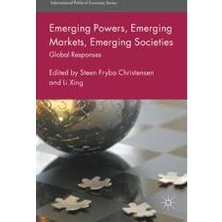 Emerging Powers, Emerging Markets, Emerging Societies