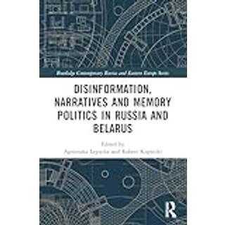 Disinformation, Narratives and Memory Politics in Russia and Belarus