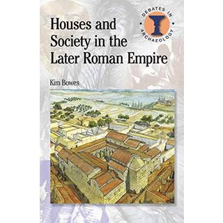 Houses and Society in the Later Roman Empire