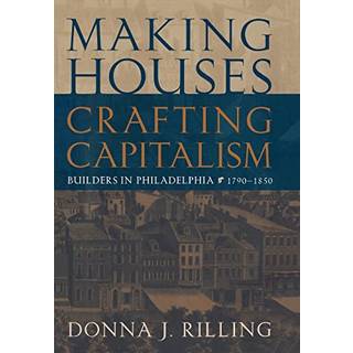 Making Houses, Crafting Capitalism
