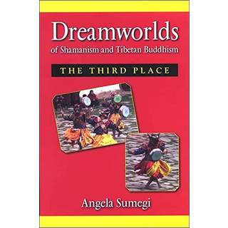 Dreamworlds of Shamanism and Tibetan Buddhism