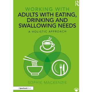 Working with Adults with Eating, Drinking and Swallowing Needs