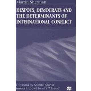 Despots, Democrats and the Determinants of International Conflict