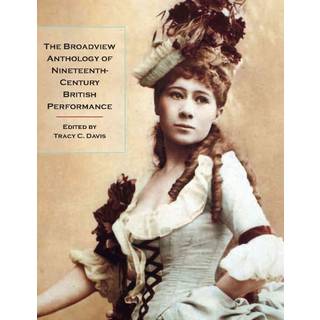 The Broadview Anthology of Nineteenth-Century British Performance