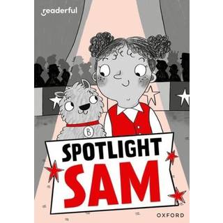 Readerful Rise: Oxford Reading Level 7: Spotlight Sam
