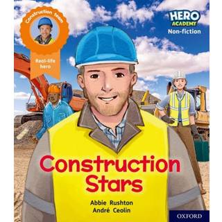 Hero Academy Non-fiction: Oxford Level 6, Orange Book Band: Construction Stars