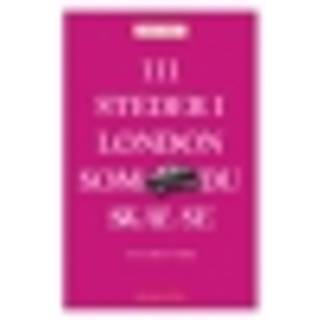 111 steder i London som du skal se