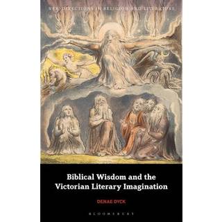 Biblical Wisdom and the Victorian Literary Imagination