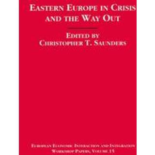 Eastern Europe in Crisis and the Way Out