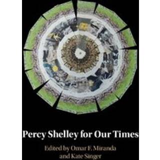 Percy Shelley for Our Times