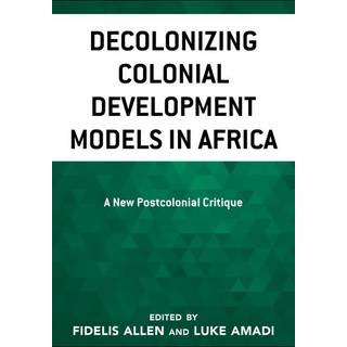Decolonizing Colonial Development Models in Africa