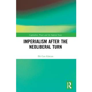 Imperialism after the Neoliberal Turn