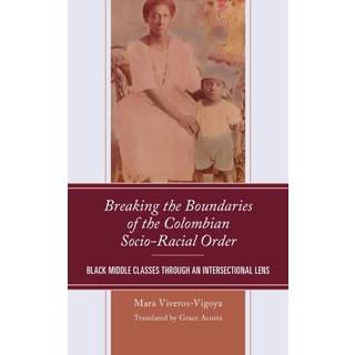 Breaking the Boundaries of the Colombian Socio-Racial Order