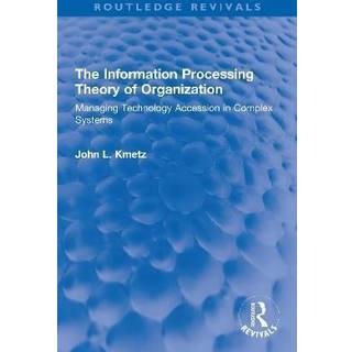 The Information Processing Theory of Organization
