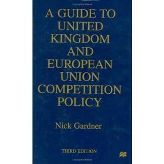 A Guide to United European Union Competition Policy