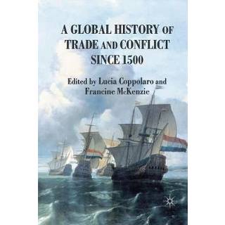 A Global History of Trade and Conflict since 1500