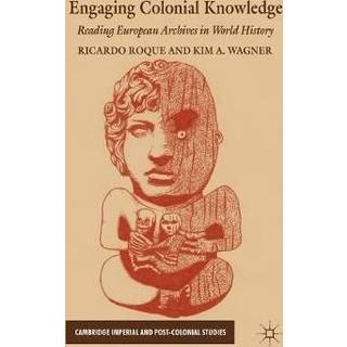 Engaging Colonial Knowledge