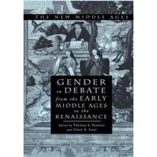 Gender in Debate From the Early Middle Ages to the Renaissance
