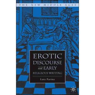 Erotic Discourse and Early English Religious Writing