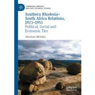 Southern Rhodesia–South Africa Relations, 1923–1953