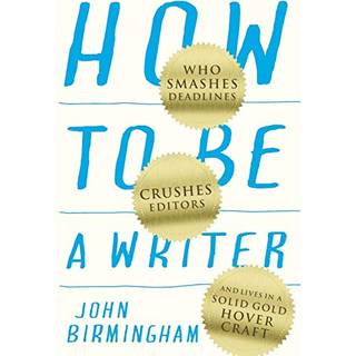How to Be a Writer