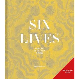 Six Lives: The Stories of Henry VIII's Queens