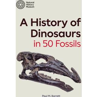 A History of Dinosaurs in 50 Fossils