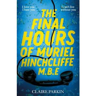 The Final Hours of Muriel Hinchcliffe
