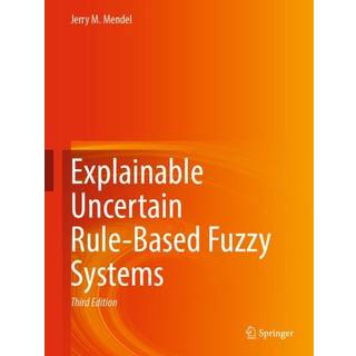Explainable Uncertain Rule-Based Fuzzy Systems